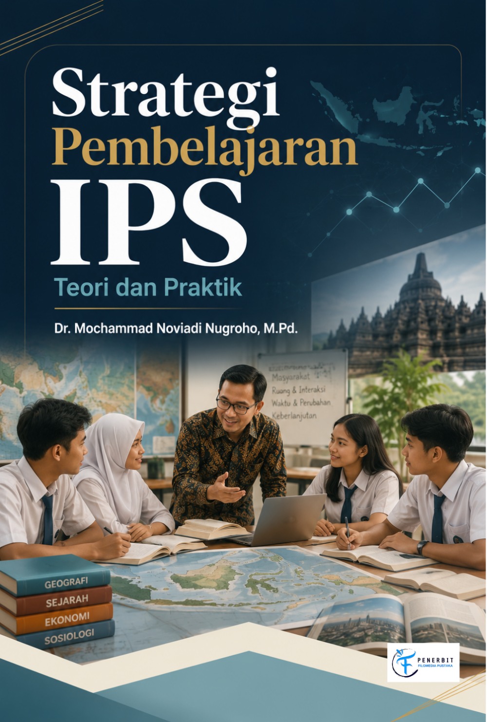 Strategi Pembelajaran IPS: Teori dan Praktik Strategi Pembelajaran IPS: Teori dan Praktik