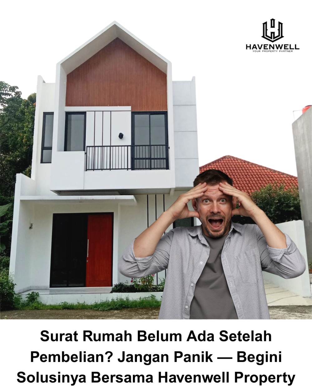 Surat Rumah Belum Ada Setelah Pembelian? Jangan Panik — Begini Solusinya Bersama Havenwell Property Surat Rumah Belum Ada Setelah Pembelian? Jangan Panik — Begini Solusinya Bersama Havenwell Property