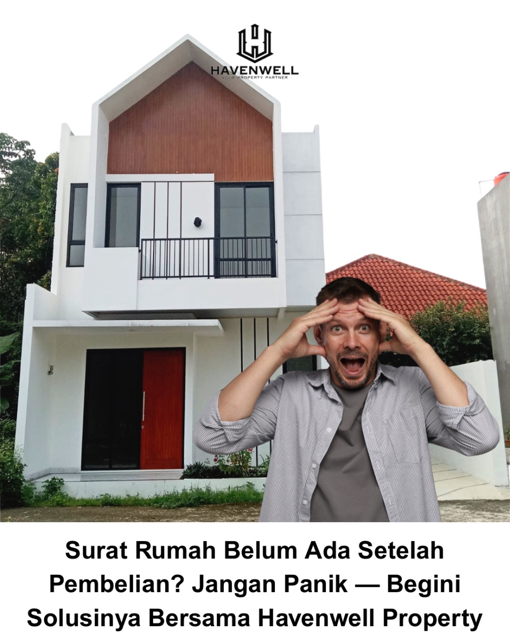 Surat Rumah Belum Ada Setelah Pembelian? Jangan Panik — Begini Solusinya Bersama Havenwell Property Surat Rumah Belum Ada Setelah Pembelian? Jangan Panik — Begini Solusinya Bersama Havenwell Property