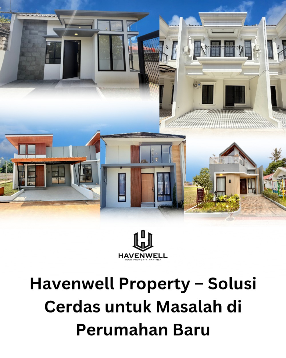 Havenwell Property – Solusi Cerdas untuk Masalah di Perumahan Baru Havenwell Property – Solusi Cerdas untuk Masalah di Perumahan Baru