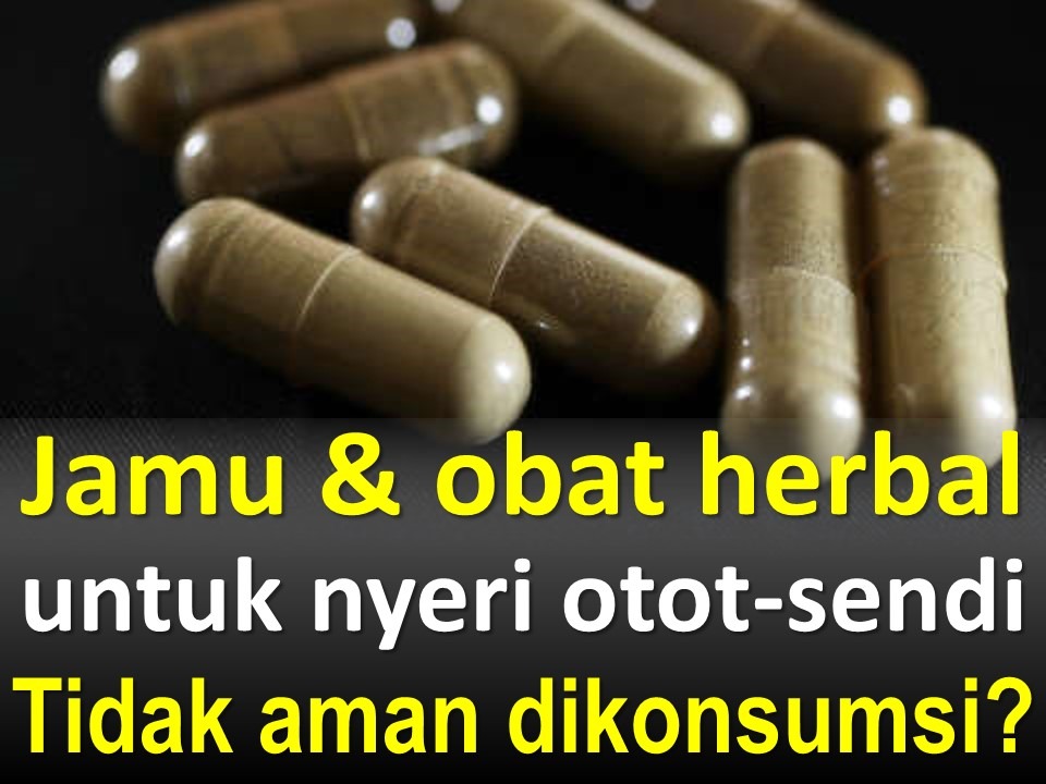 Jamu, Obat Tradisional & Obat Herbal untuk Nyeri Otot-Sendi? Jamu, Obat Tradisional & Obat Herbal untuk Nyeri Otot-Sendi?