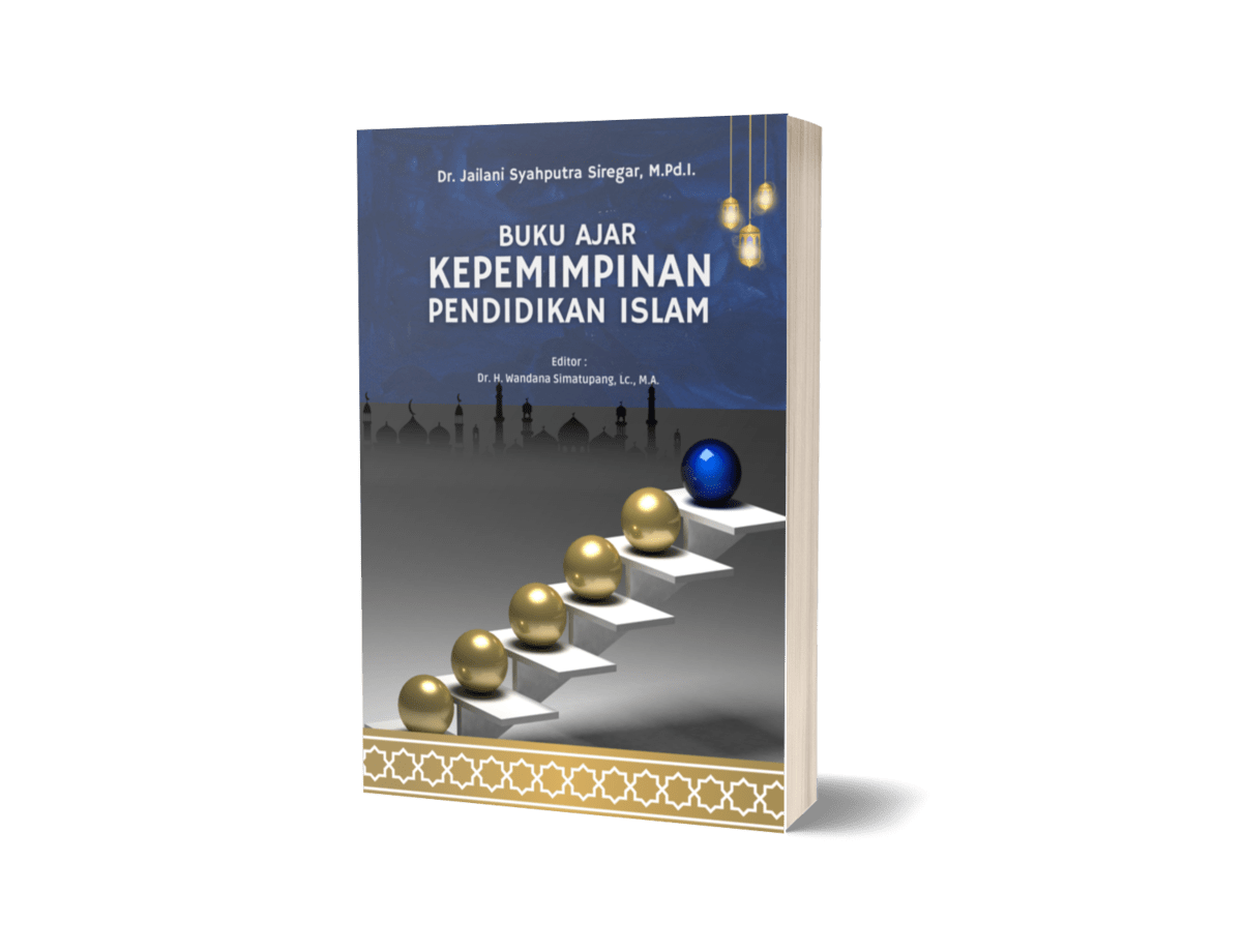 Buku Ajar Kepemimpinan Pendidikan Islam Buku Ajar Kepemimpinan Pendidikan Islam