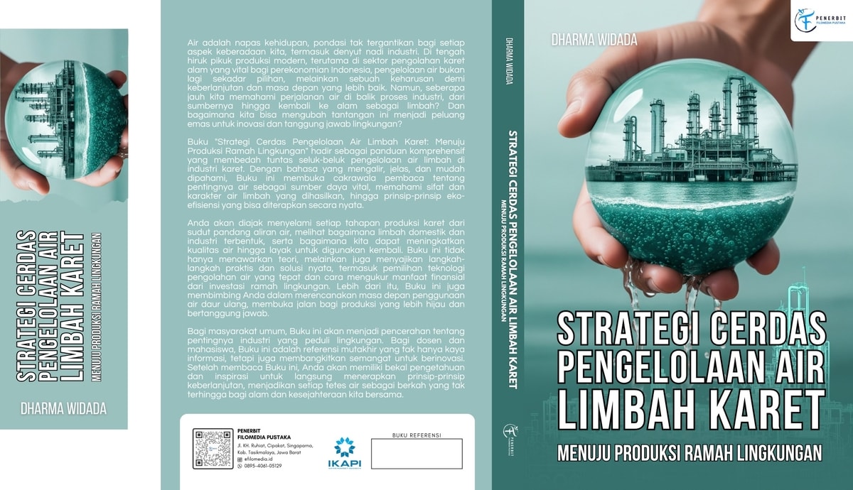 Strategi Cerdas Pengelolaan Air Limbah Karet ; Menuju Produksi Ramah Lingkungan Strategi Cerdas Pengelolaan Air Limbah Karet ; Menuju Produksi Ramah Lingkungan