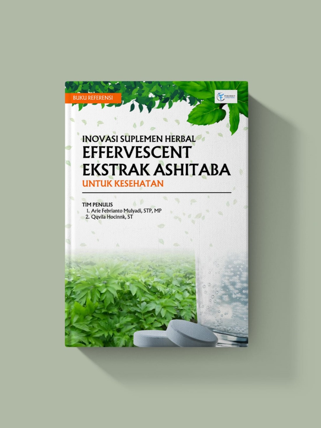 INOVASI SUPLEMEN HERBAL EFFERVESCENT EKSTRAK ASHITABA UNTUK KESEHATAN INOVASI SUPLEMEN HERBAL EFFERVESCENT EKSTRAK ASHITABA UNTUK KESEHATAN