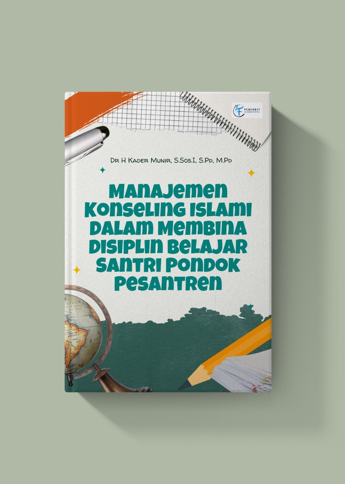 Manajemen Konseling Islami Dalam Membina Disiplin Belajar Santri Pondok Pesantren Manajemen Konseling Islami Dalam Membina Disiplin Belajar Santri Pondok Pesantren