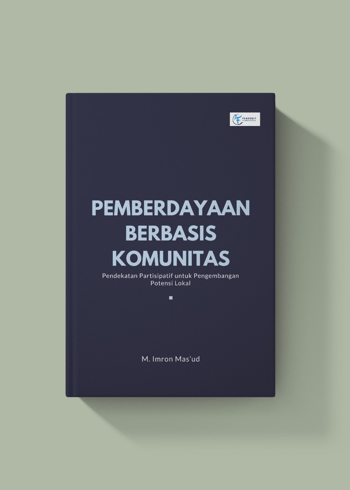 Pemberdayaan Berbasis Komunitas Pendekatan Partisipatif Untuk Pengembangan Potensi Lokal Pemberdayaan Berbasis Komunitas Pendekatan Partisipatif Untuk Pengembangan Potensi Lokal