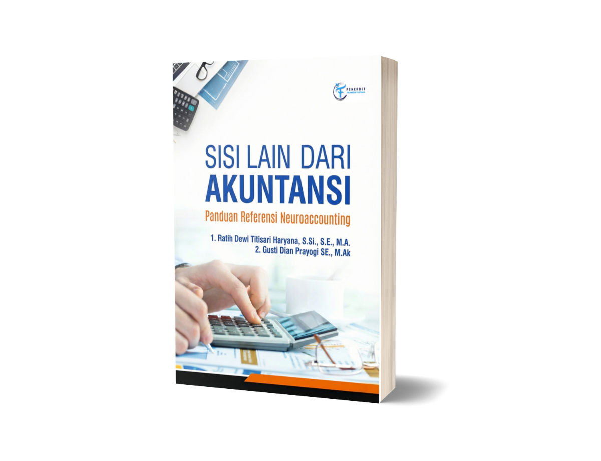 Sisi Lain dari Akuntansi : Panduan Referensi Neuroaccounting Sisi Lain dari Akuntansi : Panduan Referensi Neuroaccounting