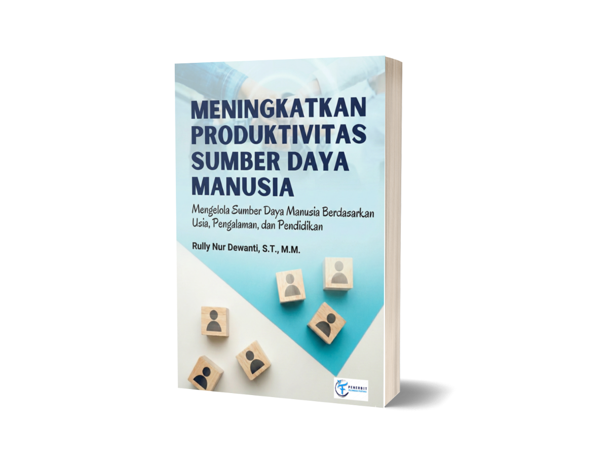 MENINGKATKAN PRODUKTIVITAS SUMBER DAYA MANUSIA: Mengelola Sumber Daya Manusia Berdasarkan Usia, Pengalaman, dan Pendidikan MENINGKATKAN PRODUKTIVITAS SUMBER DAYA MANUSIA: Mengelola Sumber Daya Manusia Berdasarkan Usia, Pengalaman, dan Pendidikan