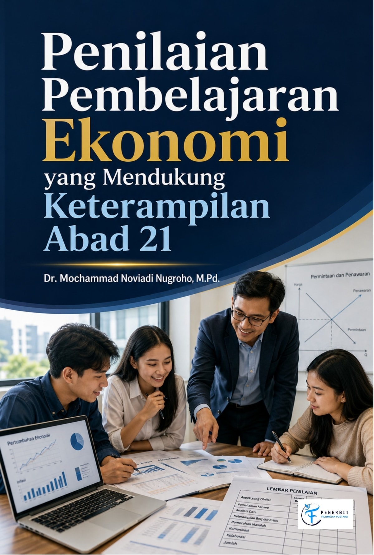 Penilaian Pembelajaran Ekonomi yang Mendukung Keterampilan Abad 21 Penilaian Pembelajaran Ekonomi yang Mendukung Keterampilan Abad 21