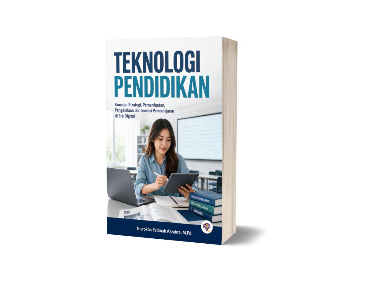 TEKNOLOGI PENDIDIKAN: Konsep, Strategi, Pemanfaatan, Pengelolaan dan Inovasi Pembelajaran di Era Digital TEKNOLOGI PENDIDIKAN: Konsep, Strategi, Pemanfaatan, Pengelolaan dan Inovasi Pembelajaran di Era Digital