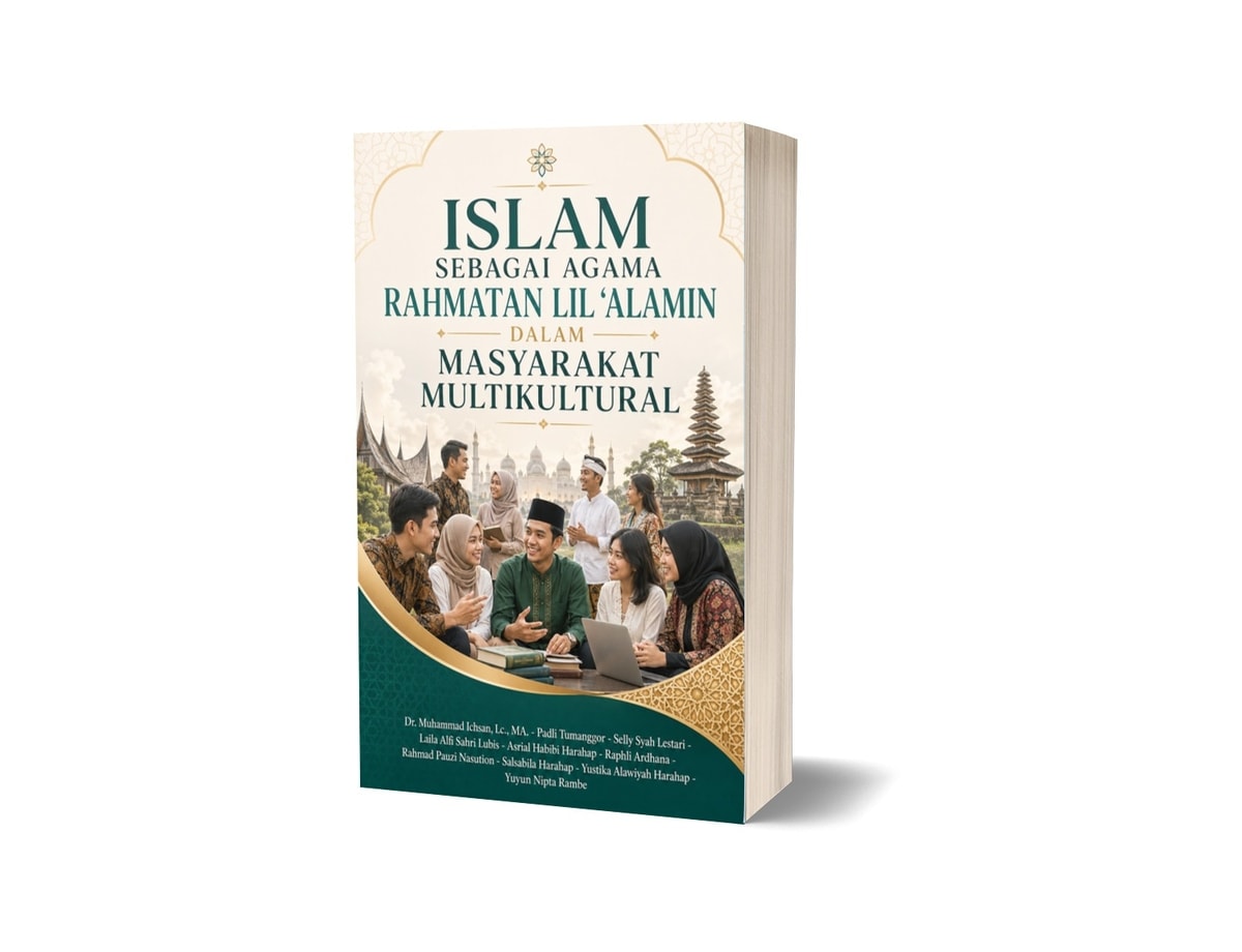Islam Sebagai Agama Rahmatan Lil 'Alamin Dalam Masyarakat Multikultural Islam Sebagai Agama Rahmatan Lil 'Alamin Dalam Masyarakat Multikultural