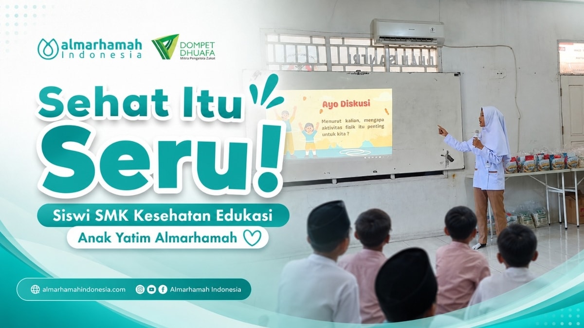 Sehat Itu Seru! Siswi SMK Kesehatan Edukasi Anak Yatim Almarhamah Sehat Itu Seru! Siswi SMK Kesehatan Edukasi Anak Yatim Almarhamah