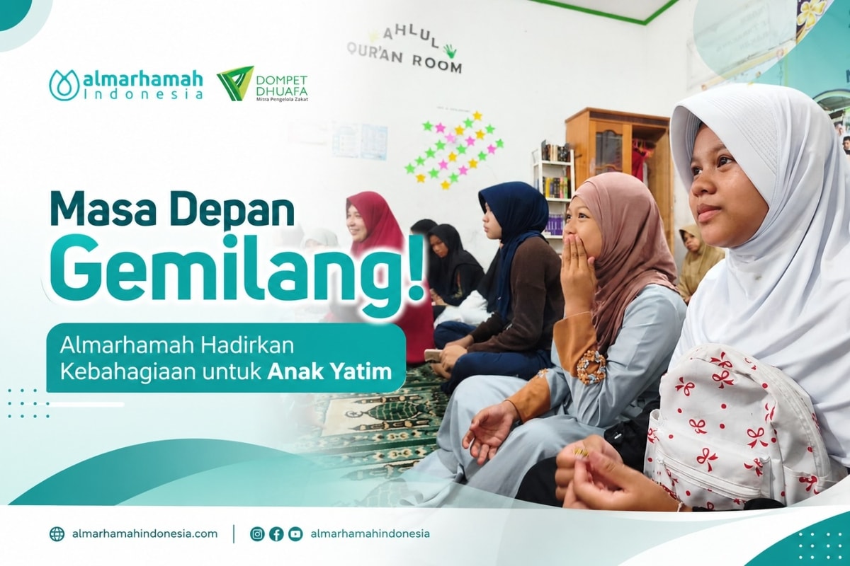 Masa Depan Gemilang! Almarhamah Hadirkan Kebahagiaan untuk Anak Yatim Masa Depan Gemilang! Almarhamah Hadirkan Kebahagiaan untuk Anak Yatim