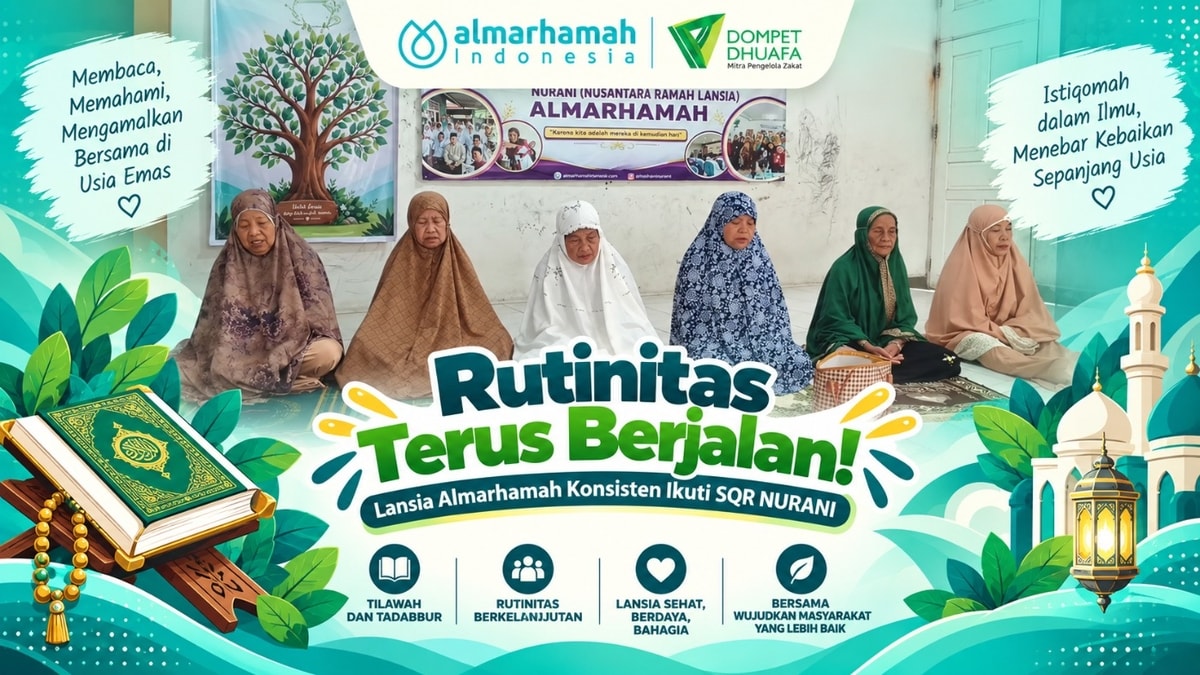 Rutinitas Terus Berjalan! Lansia Almarhamah Konsisten Ikuti SQR NURANI Rutinitas Terus Berjalan! Lansia Almarhamah Konsisten Ikuti SQR NURANI