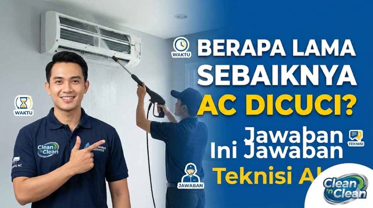 Berapa Lama Sebaiknya AC Dicuci? Ini Jawaban Teknisi Ahli dari Surabaya!