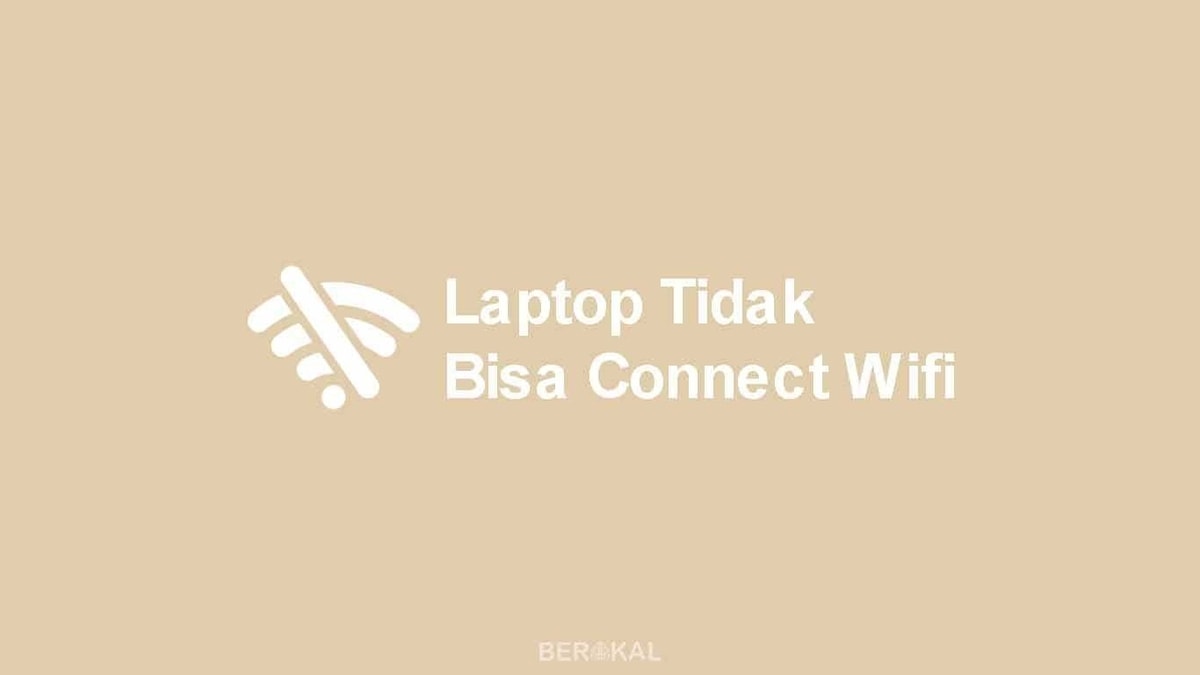 7 Cara Mengatasi Laptop Tidak Bisa Connect Wifi - Rimas Laptop Bintaro