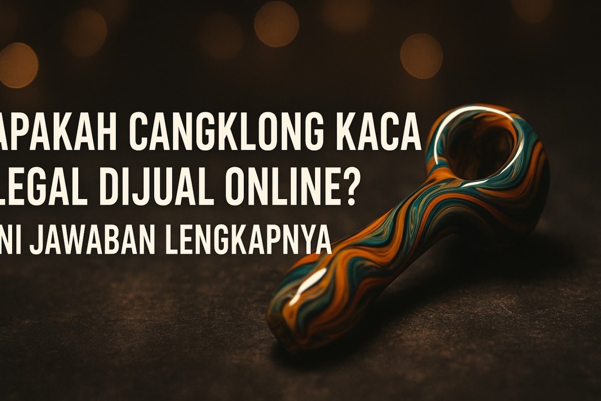 Apakah Cangklong Kaca Legal Dijual Online? Ini Penjelasannya