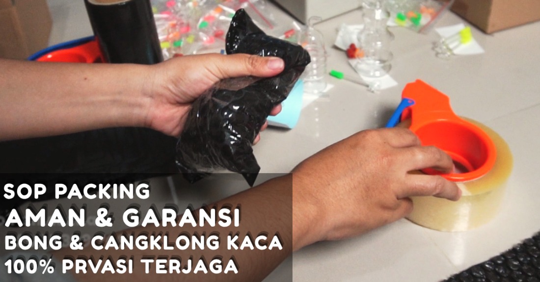 SOP Packing Aman & Garansi Bong & Cangklong Kaca 100% Privasi Terjaga