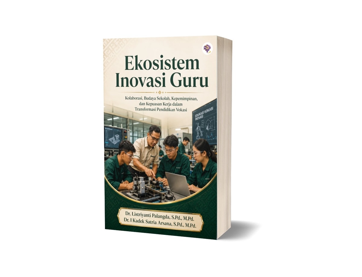 Ekosistem Inovasi Guru: Kolaborasi, Budaya Sekolah, Kepemimpinan, dan Kepuasan Kerja dalam Transformasi Pendidikan Vokasi