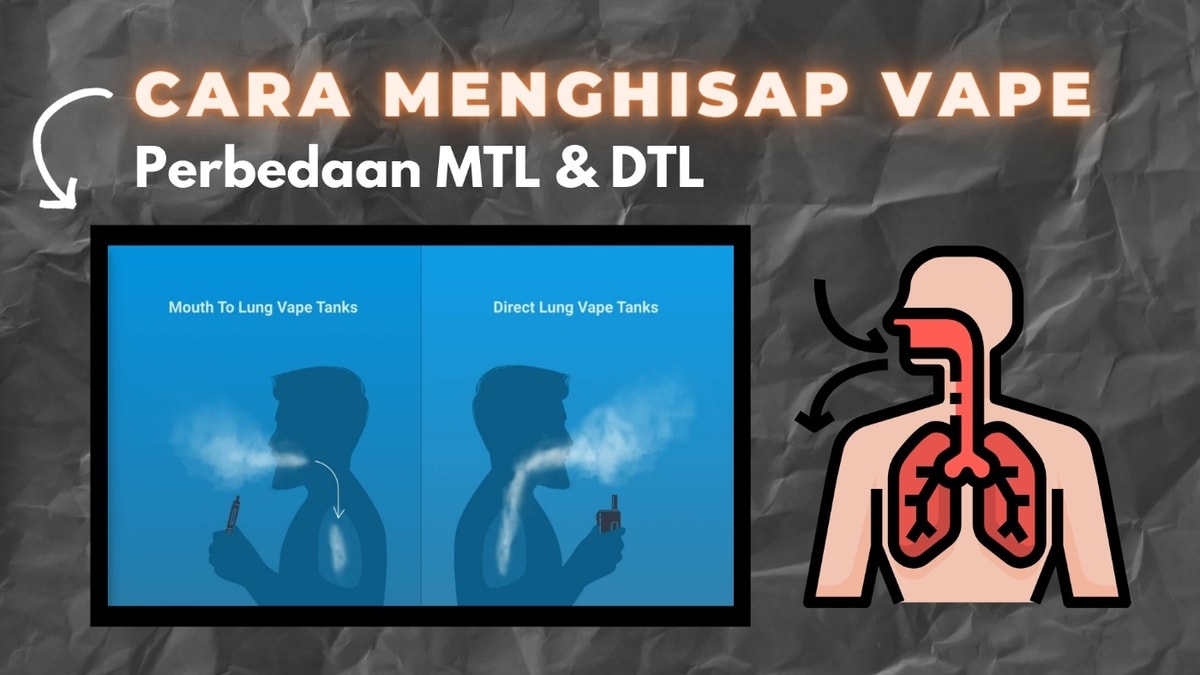 Perbedaan MTL (Mouth To Lung) dan DTL (Direct To Lung) dalam Pod Vape