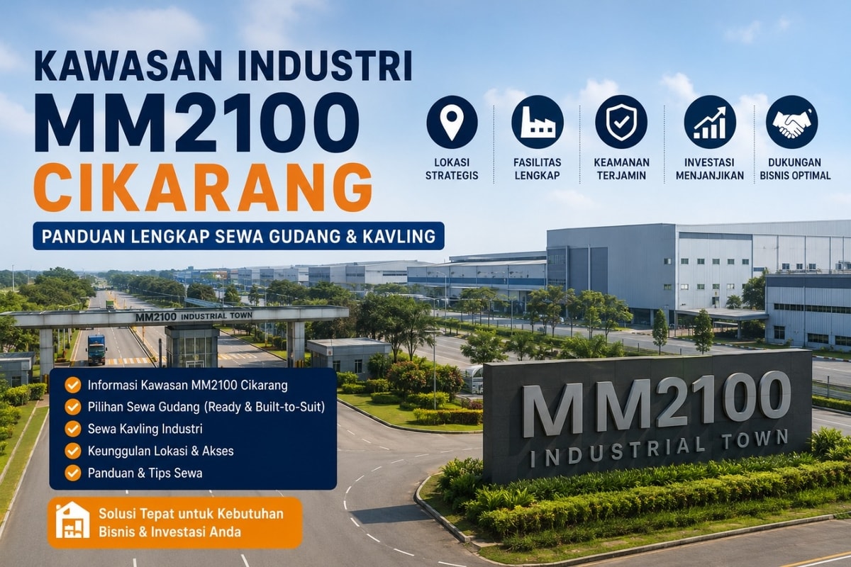 Kawasan Industri MM2100 Cikarang — Panduan Lengkap Sewa Gudang & Kavling