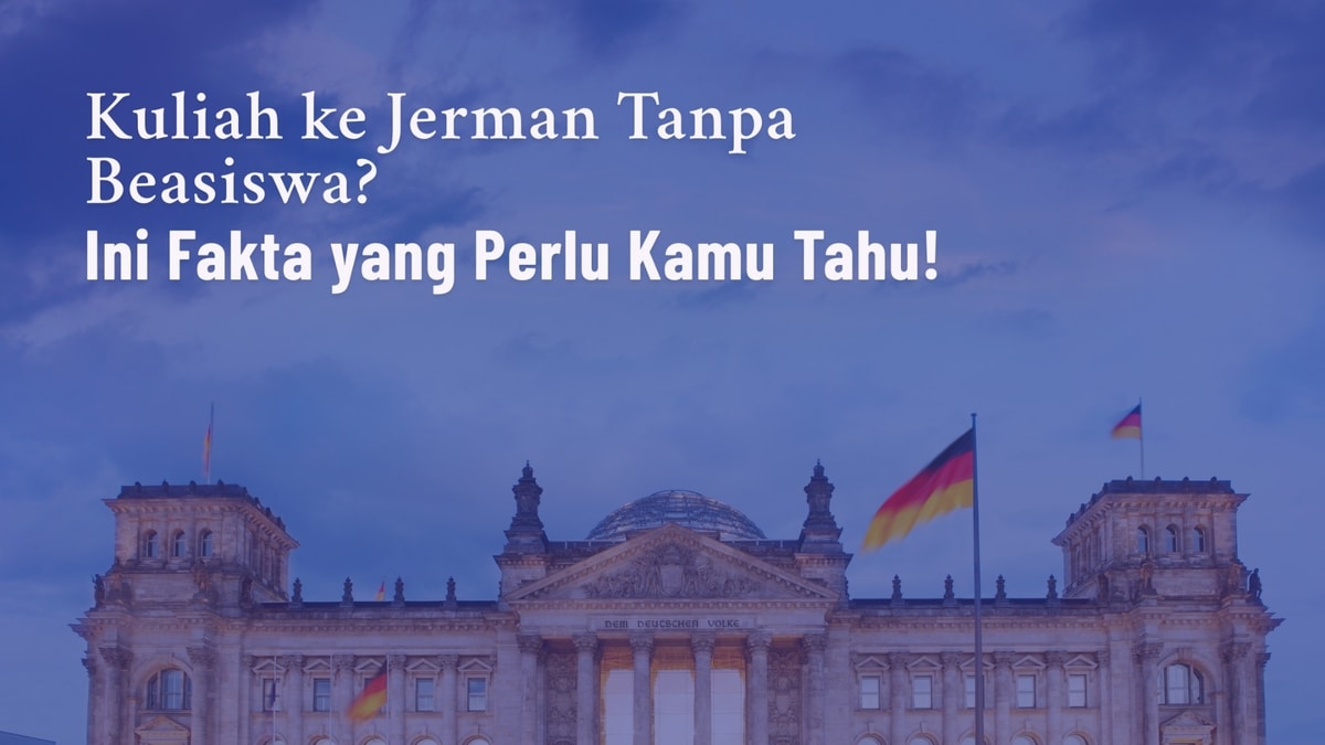 Kuliah di Jerman Tanpa Beasiswa: Mitos atau Kenyataan?