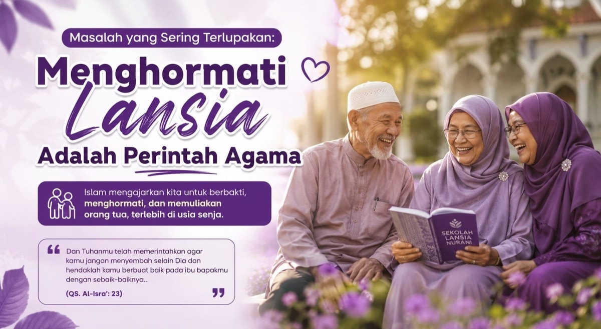Masalah yang Sering Terlupakan: Menghormati Lansia Adalah Perintah Agama