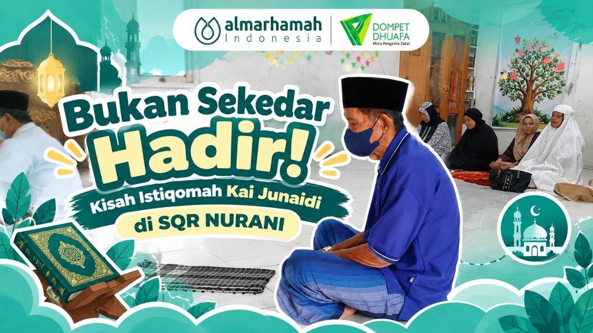 Bukan Sekedar Hadir! Kisah Istiqomah Kai Junaidi di SQR NURANI