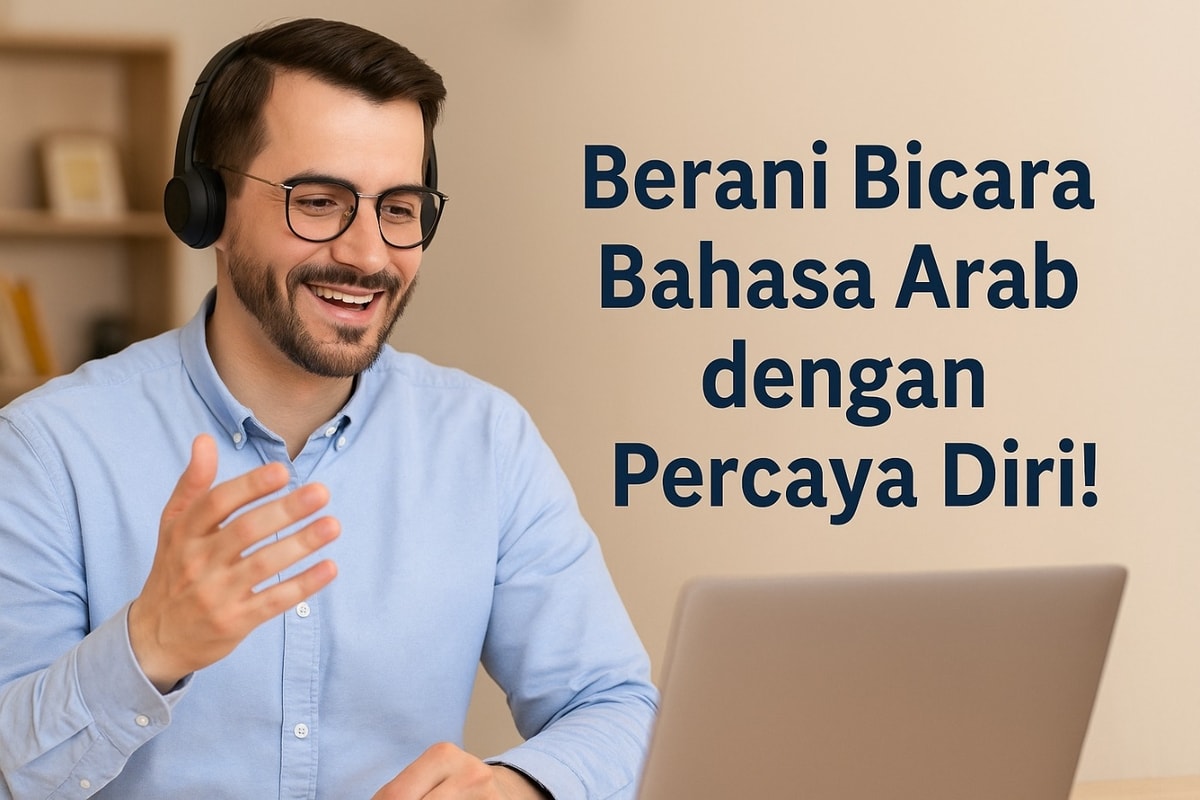 Cara Menumbuhkan Rasa Percaya Diri Saat Bicara Bahasa Arab