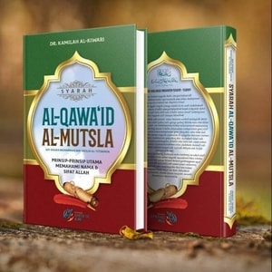 Buku Syarah Al-Qawa’id Al-Mutsla Prinsip Utama Memahami Nama Sifat Allah