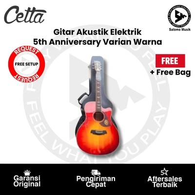 Gitar Akustik Elektrik Cetta 5th Anniversary Varian Warna + Free Hardcase