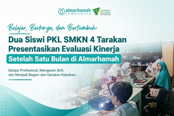 Belajar Jadi Profesional Sejak Dini, Dua Siswi PKL SMKN 4 Tarakan Presentasikan Evaluasi Kinerja di Almarhamah Indonesia