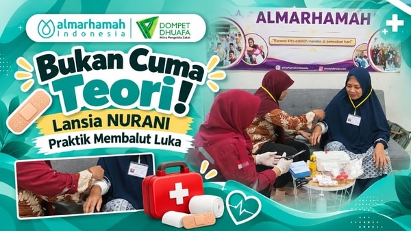 Bukan Cuma Teori! Lansia NURANI Praktik Membalut Luka