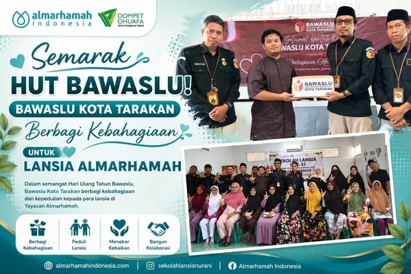 Semarak HUT Bawaslu! Bawaslu Kota Tarakan Berbagi Kebahagiaan untuk Lansia Almarhamah
