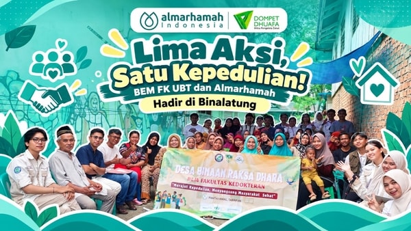 Lima Aksi, Satu Kepedulian! BEM FK UBT dan Almarhamah Hadir di Binalatung