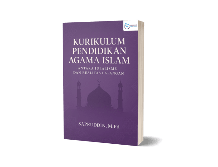 Kurikulum Pendidikan Agama Islam ; Antara Idealisme dan Realitas Lapangan