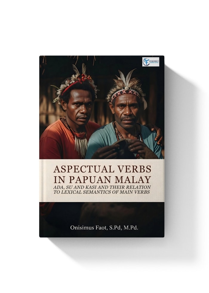 Aspectual Verbs in Papuan Malay: Ada, Su and Kasi' and Their Semantics Meaning
