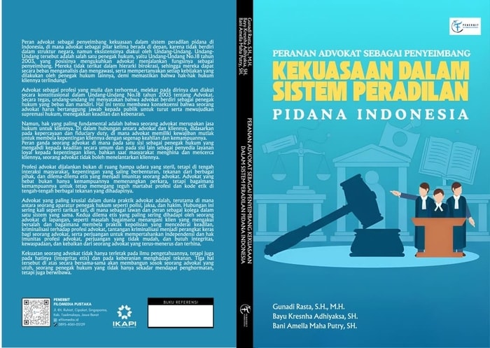 Peranan Advokat Sebagai Penyeimbang Kekuasaan Dalam Sistem Peradilan Pidana Indonesia