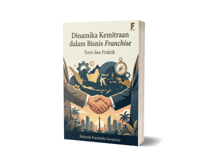 Dinamika Kemitraan dalam Bisnis Franchise: Teori dan Praktik