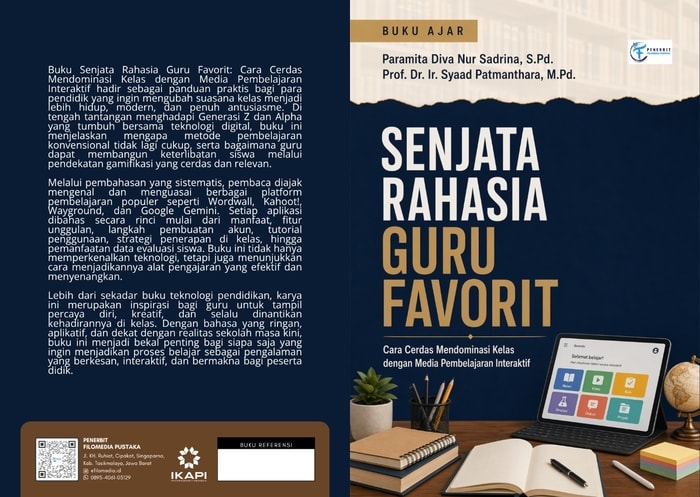 SENJATA RAHASIA GURU FAVORIT: Cara Cerdas Mendominasi Kelas dengan Media Pembelajaran Interaktif