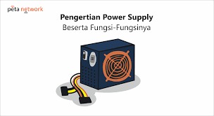Pengertian Power Supply – Fungsi, Jenis, dan Komponennya - Rimas Laptop Jakarta