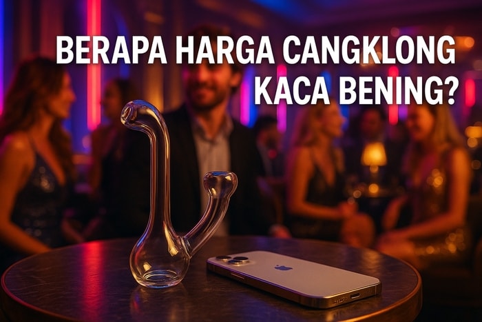 Berapa Harga Cangklong Kaca Bening? Panduan Lengkap untuk Pembeli Cerdas