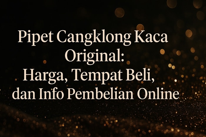 Pipet Cangklong Kaca Original: Harga, Tempat Beli, dan Info Pembelian Online