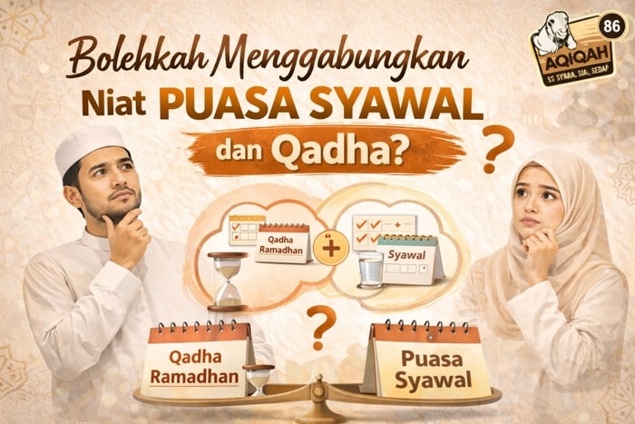 Bolehkah Menggabungkan Niat Puasa Syawal dan Qadha?
