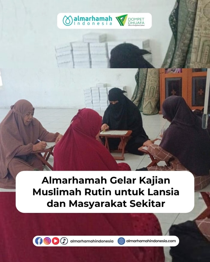 Almarhamah Gelar Kajian Muslimah Rutin untuk Lansia dan Masyarakat Sekitar