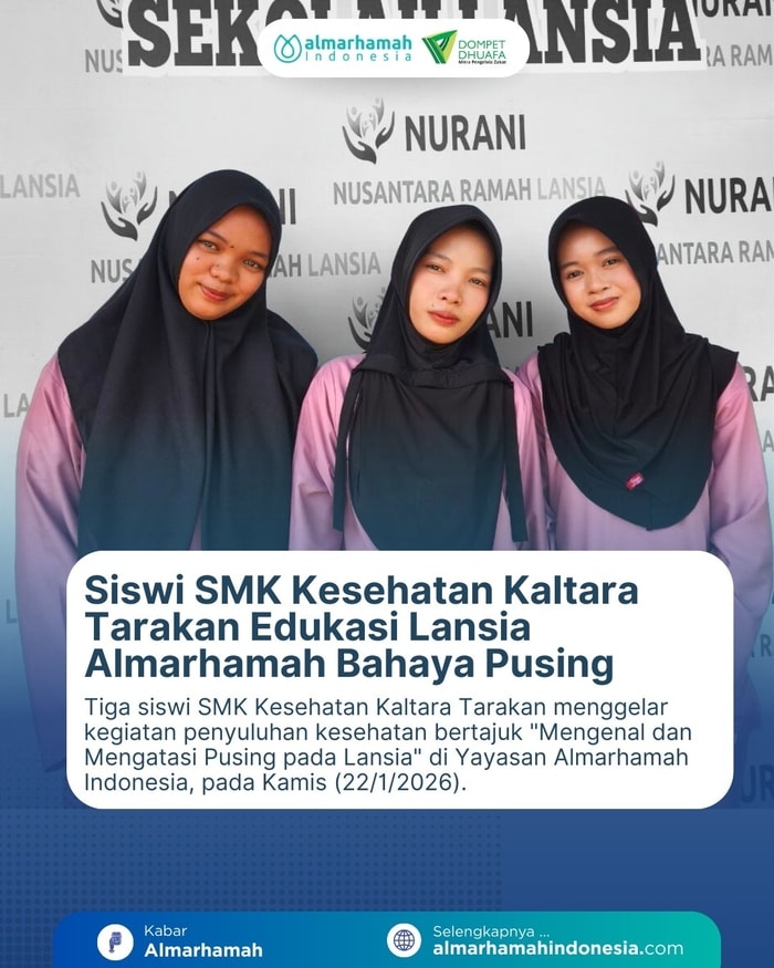 Siswi SMK Kesehatan Kaltara Tarakan Edukasi Lansia Al-Marhamah tentang Bahaya Pusing
