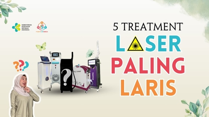 5 Treatment Laser Paling Laris di Klinik Kecantikan (Wajib Dimiliki!)