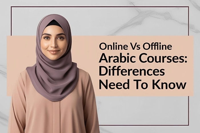 Kursus Arab Online vs Offline: Perbedaan yang Perlu Diketahui