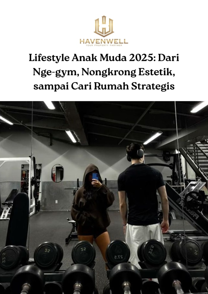 Lifestyle Anak Muda 2025: Dari Nge-gym, Nongkrong Estetik, sampai Cari Rumah Strategis