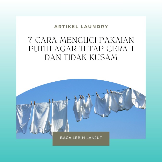 7 Cara Mencuci Pakaian Putih agar Tetap Cerah dan Tidak Kusam